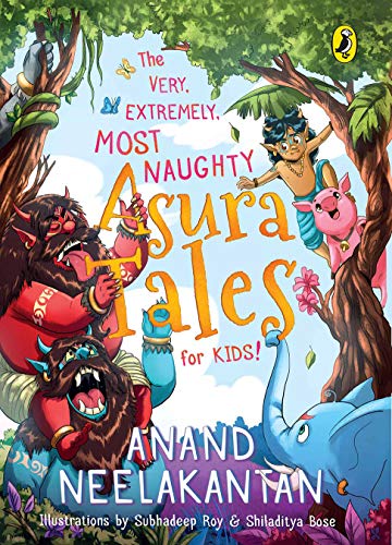 The very, extremely, most naughty asura tales for kids - Anand Neelakantan