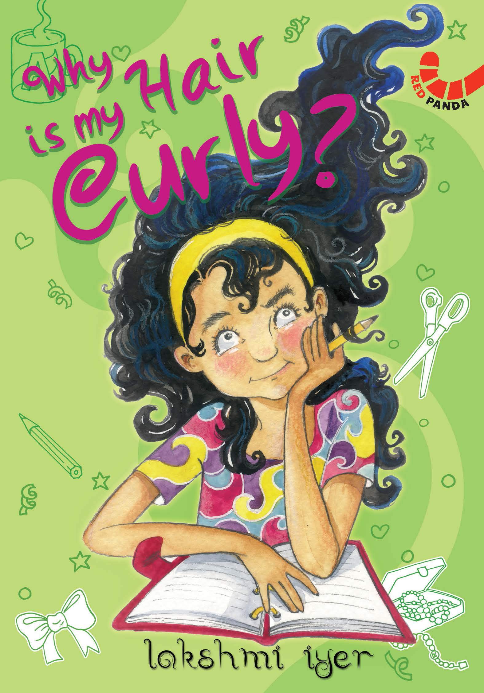Why Is My Hair Curly ?  AUTHOR: LAKSHMI IYER